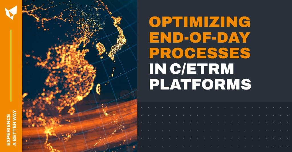 Optimizing EOD Processes in C/ETRM
